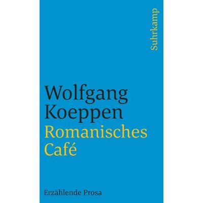 Romanisches Café, Taschenbuch von Wolfgang Koeppen, Suhrkamp, 978-3-518-36571-7