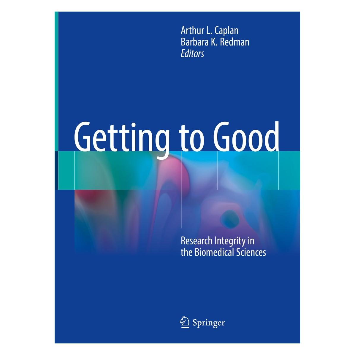 Springer Getting to Good (Englisch, Hardcover, Arthur L. Caplan, Barbara K. Redman) (9783319513577)