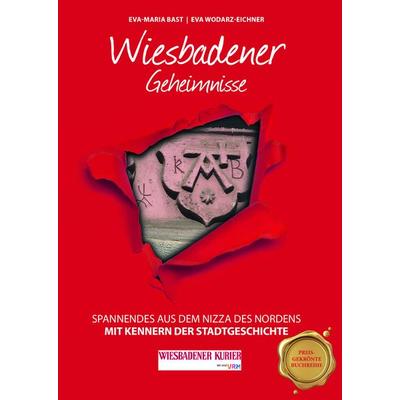 Wiesbadener Geheimnisse, Taschenbuch von Eva-Maria Bast,Eva Wodarz-Eichner, Bast Medien GmbH, 978-3-946581-68-0