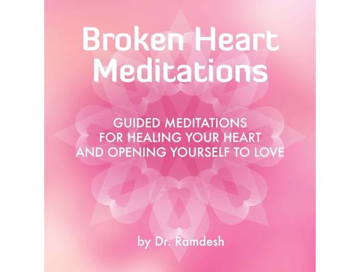 Dr. Ramdesh - Broken Heart Meditations
