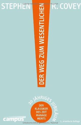 Covey, Stephen R. - Der Weg zum Wesentlichen: Der Klassiker des Zeitmanagements - Preis vom 09.10.2026 07:28:09 h