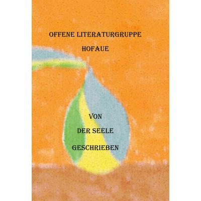 Von der Seele geschrieben, Gebundene Ausgabe von , BoD – Books on Demand, 978-3-7557-0204-7