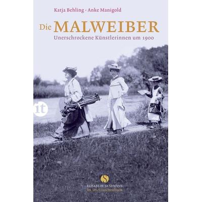 Die Malweiber, Taschenbuch von Katja Behling,Anke Manigold, Insel Verlag, 978-3-458-35925-8