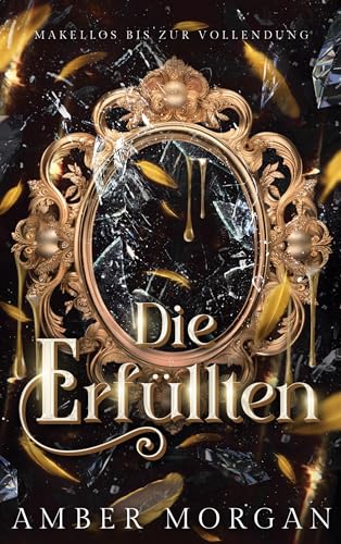 Amber Morgan - Die Erfüllten: Makellos bis zur Vollendung - Preis vom 30.09.2026 09:01:18 h