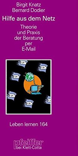 Birgit Knatz - Hilfe aus dem Netz. Theorie und Praxis der Beratung per E-Mail (Leben Lernen 164) - Preis vom 09.10.2026 07:28:09 h