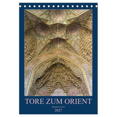 Tore zum Orient (Tischkalender 2027 DIN A5 hoch), CALVENDO Monatskalender
