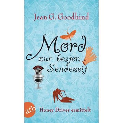 Mord zur besten Sendezeit / Honey Driver ermittelt Band 9, Taschenbuch von Jean G. Goodhind, Aufbau TB