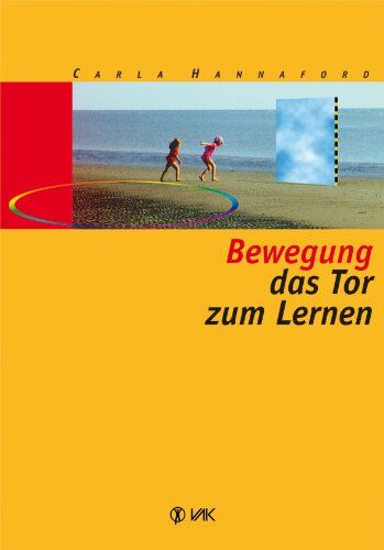 Carla Hannaford - Bewegung - das Tor zum Lernen - Preis vom 12.10.2026 11:37:12 h