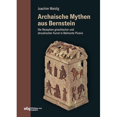 Archaische Mythen aus Bernstein, Gebundene Ausgabe von Joachim Weidig, Philipp von Zabern in Herder, 978-3-534-64029-4