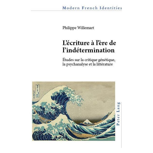 Peter Lang L'écriture à l'ère de l'indétermination (Englisch, Softcover, Philippe Willemart) (38974460)
