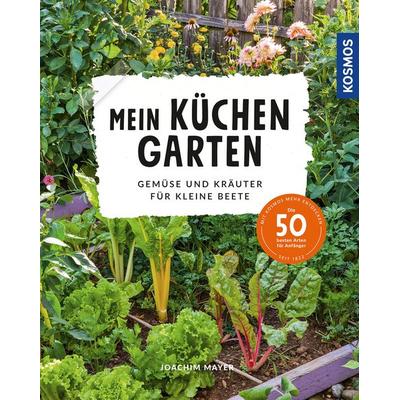 Mein Küchengarten, Taschenbuch von Joachim Mayer, Kosmos, 978-3-440-16718-2
