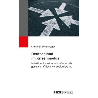 Deutschland im Krisenmodus, Taschenbuch von Christoph Butterwegge, Juventa Verlag ein Imprint der Beltz Verlagsgruppe GmbH & Co. KG, 978-3-7799-8241-8
