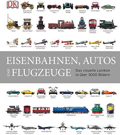 Eisenbahnen, Autos und Flugzeuge: Das visuelle Lexikon in über 3000 Bildern - Preis vom 30.09.2026 22:30:23 h