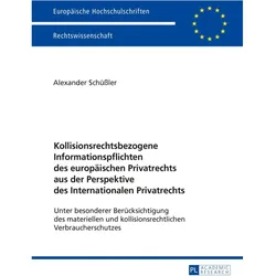 Kollisionsrechtsbezogene Informationspflichten des europäischen Privatrechts aus der Perspektive des, Fachbücher von Alexander Schüssler