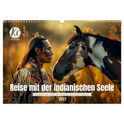 Reise mit der indianischen Seele (Wandkalender 2027 DIN A3 quer), CALVENDO Monatskalender