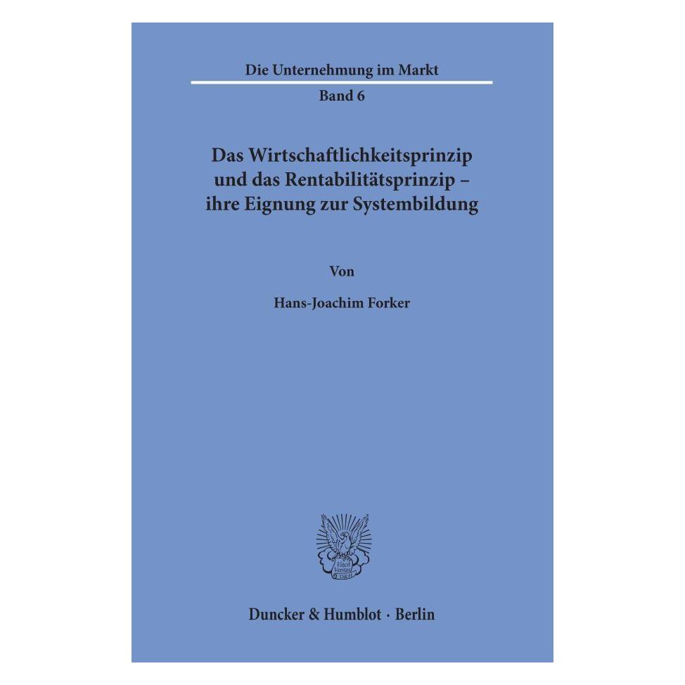 Duncker & Humblot Das Wirtschaftlichkeitsprinzip und das Rentabilitätsprinzip - (Deutsch, Softcover, Hans-Joachim Forker) (55343285)