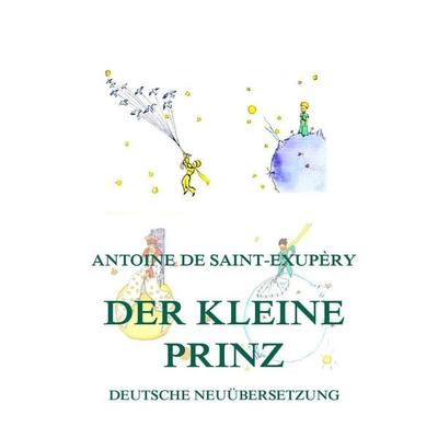 de Saint-Exupéry, A: Der kleine Prinz, Taschenbuch von Antoine de Saint-Exupery, Jazzybee Verlag, 978-3-8496-7012-2