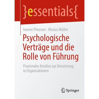 Psychologische Verträge und die Rolle von Führung, Taschenbuch von Ivonne Preusser,Marius Müller, Springer Berlin, 978-3-662-71866-7