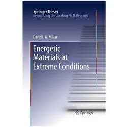 Energetic Materials at Extreme Conditions, Fachbücher von David I.A. Millar