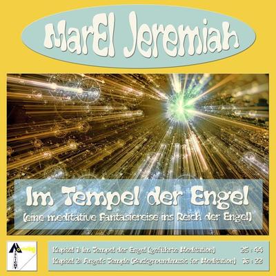 Im Tempel der Engel (Eine meditative Fantasiereise ins Reich der Engel) - Marel Jeremiah, Audio, 4250532592337