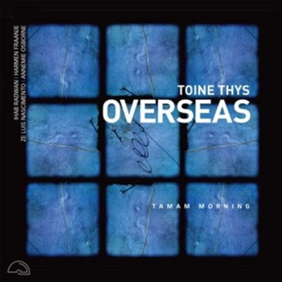 Thys Overseas, T: Taman Morning - Toine Thys Overseas, CD