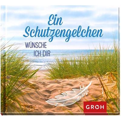 Ein Schutzengelchen wünsche ich dir, Gebundene Ausgabe von , Groh, 978-3-8485-1951-4
