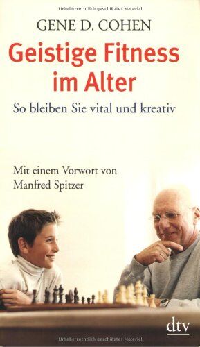 Cohen, Gene D. - Geistige Fitness im Alter: So bleiben Sie vital und kreativ: So bleiben Sie vital und kreativ. Mit einem Vorwort von Manfred Spitzer - Preis vom 09.10.2026 07:28:09 h