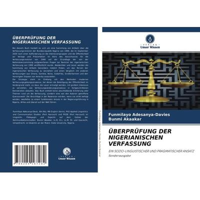 ÜBERPRÜFUNG DER NIGERIANISCHEN VERFASSUNG, Taschenbuch von Funmilayo Adesanya-Davies,Bunmi Akaakar, Verlag Unser Wissen, 978-620-4-16728-2