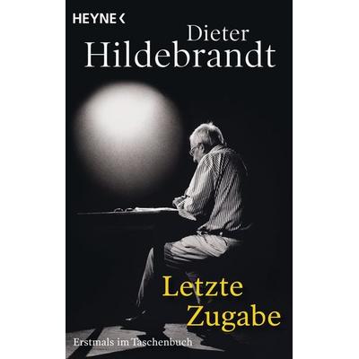 Letzte Zugabe, Taschenbuch von Dieter Hildebrandt, Heyne, 978-3-453-60412-4