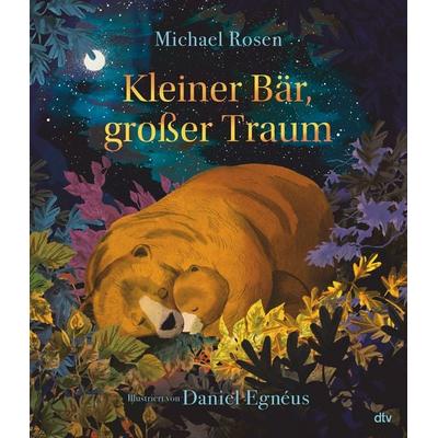 Kleiner Bär, großer Traum, Gebundene Ausgabe von Michael Rosen, dtv, 978-3-423-76499-5