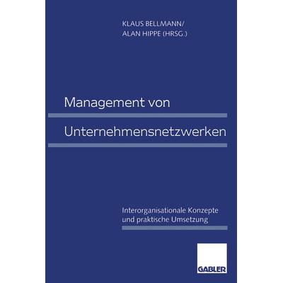 Management von Unternehmensnetzwerken, Taschenbuch von , Betriebswirtschaftlicher Verlag Gabler, 978-3-409-12225-2