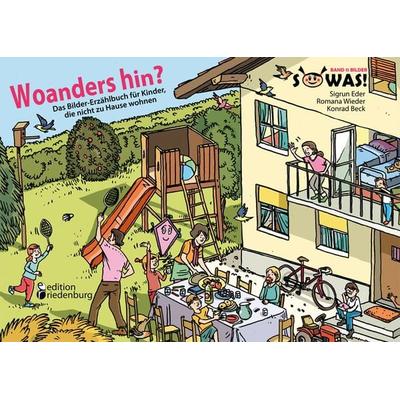 Woanders hin? Das Bilder-Erzählbuch für Kinder, die nicht zu Hause wohnen, Taschenbuch von Sigrun Eder,Romana Wieder, Edition riedenburg,