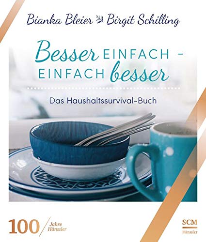 Bianka Bleier - Besser einfach – einfach besser: Das Haushaltssurvival-Buch (100 Jahre Hänssler) - Preis vom 09.10.2026 07:28:09 h