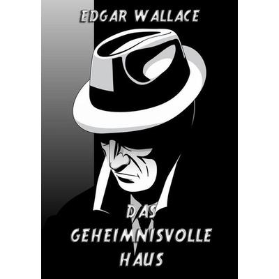 Das geheimnisvolle Haus, Taschenbuch von Edgar Wallace, Jazzybee Verlag, 978-3-8496-8366-5