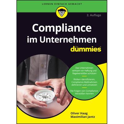 Compliance im Unternehmen für Dummies, Taschenbuch von Oliver Haag,Maximilian Jantz, Wiley-VCH, 978-3-527-72060-6