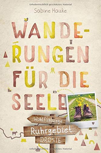 Sabine Hauke - Ruhrgebiet. Wanderungen für die Seele: Wohlfühlwege - Preis vom 11.10.2026 15:43:13 h