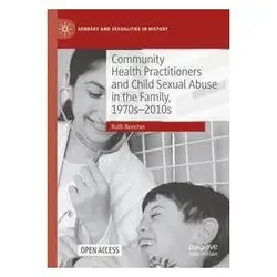 Community Health Practitioners and Child Sexual Abuse in the Family, 1970s-2010s, Fachbücher von Ruth Beecher