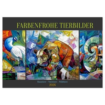 Farbenfrohe Tierbilder (Wandkalender 2026 DIN A3 quer), CALVENDO Monatskalender