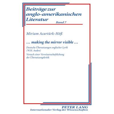… making the mirror visible …, Gebundene Ausgabe von Miriam Acartürk-Höss, Peter Lang, 978-3-631-61385-6