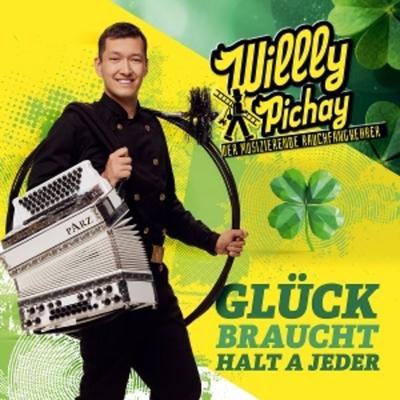 Glück braucht halt a jeder - Willly Pichay-Der Musizierende Rauchfangkehrer, CD