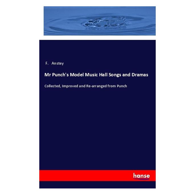 Hansebooks Mr Punch's Model Music Hall Songs and Dramas (Englisch, Softcover, F Anstey) (57148233)