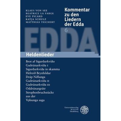 Kommentar zu den Liedern der Edda / Heldenlieder, Gebundene Ausgabe von Klaus See,Beatrice La Farge,Eve Picard,Katja Schulz,Matthias Teichert,