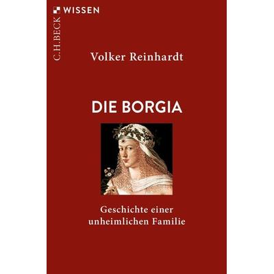 Die Borgia, Taschenbuch von Volker Reinhardt, C.H. Beck, 978-3-406-75367-1