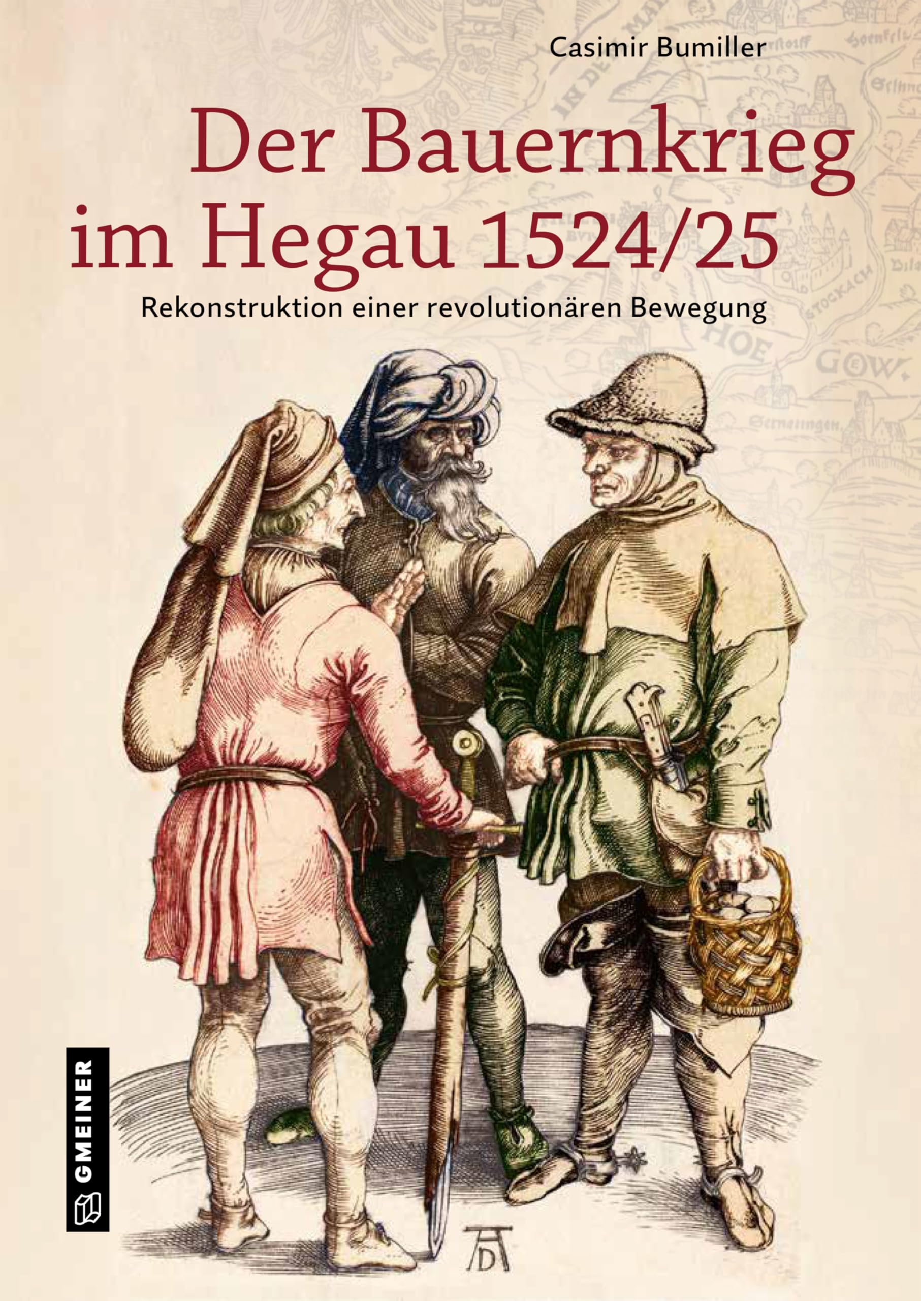 Casimir Bumiller - Der Bauernkrieg im Hegau 1524/25: Rekonstruktion einer revolutionären Bewegung - Preis vom 30.09.2026 09:01:18 h
