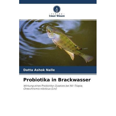 Probiotika in Brackwasser, Taschenbuch von Datta Ashok Nalle, Verlag Unser Wissen, 978-620-4-57285-7