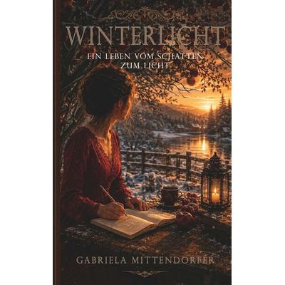 Winterlicht, Taschenbuch von Gabriela Mittendorfer, Buchschmiede, 978-3-99192-572-9