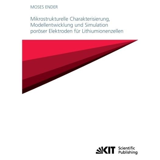 KIT Scientific Publishing Mikrostrukturelle Charakterisierung, Modellentwicklung und Simulation poröser Elektroden für Lithium (Deutsch, Softcover, Moses Ender) (55553505)
