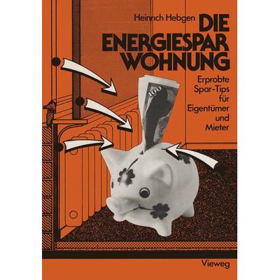 Die Energiespar-Wohnung, Taschenbuch von Heinrich Hebgen, Vieweg & Teubner, 978-3-528-08653-4