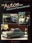 Brigitte Podszun - Die Autos der Wirtschaftswunderzeit - Preis vom 10.10.2026 11:48:34 h