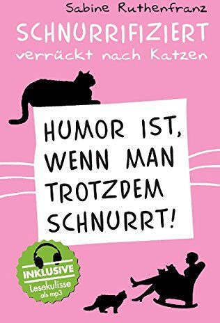Sabine Ruthenfranz - Schnurrifiziert - verrückt nach Katzen: Humor ist, wenn man trotzdem schnurrt! - Preis vom 09.10.2026 07:28:09 h